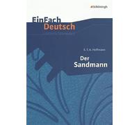 Der Sandmann. EinFach Deutsch Unterrichtsmodelle: Gymnasiale Oberstufe