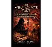 Der scharlachrote Pakt: Ein Sherlock Holmes Pastiche: Viktorianischer Kriminalroman
