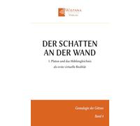 Der Schatten an der Wand: 1. Platon und das Höhlengleichnis als erste virtuelle Realität