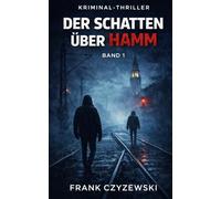 Der Schatten über Hamm - Band 1: Thriller