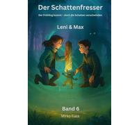 Der Schattenfresser: Der Frühling kommt - doch die Schatten verschwinden