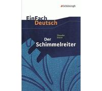 Der Schimmelreiter. EinFach Deutsch Textausgaben: Klassen 8 - 10