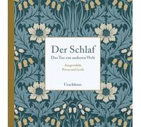 Der Schlaf: Das Tor zur anderen Welt. Ausgewählte Prosa und Lyrik