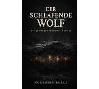 Der schlafende Wolf: Die Schwarze Ordnung - Band II