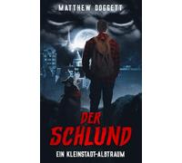 Der Schlund: Ein Kleinstadt-Albtraum