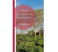 Der Schrei des Schmetterlings: Umweltmärchen: 8