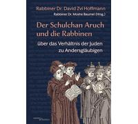 Der Schulchan Aruch und die Rabbinen: über das Verhältnis der Juden zu Andersgläubigen