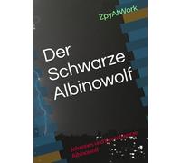Der Schwarze Albinowolf: Johannes und der schwarze Albinowolf