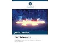 Der Schwarze: Eine Möglichkeit, über die Diaspora in Brasilien nachzudenken