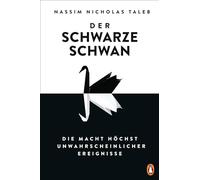 Der Schwarze Schwan: Die Macht höchst unwahrscheinlicher Ereignisse. - Der Klassiker erstmals vollständig überarbeitet und in einem Band