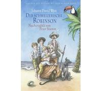 Der schweizerische Robinson. Nacherzählt von Peter Stamm: 85507