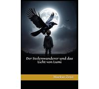 Der Seelenwanderer und das Licht von Lumi