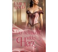 Der Sehnsucht wildes Herz