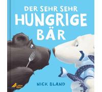 Der sehr sehr hungrige Bär: Der grummelige Bär trifft im 2. Band auf einen anspruchsvollen Eisbären. Bilderbuch ab 4 mit lustigen Reimen.