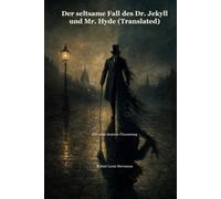 Der seltsame Fall des Dr. Jekyll und Mr. Hyde (Translated): Eine neue deutsche Übersetzung