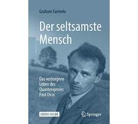 Der Seltsamste Mensch: Das Verborgene Leben Des Quantengenies Paul Dirac - Includes Digital Download