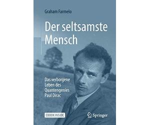 Der Seltsamste Mensch: Das Verborgene Leben Des Quantengenies Paul Dirac - Includes Digital Download
