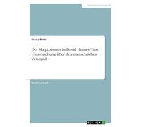 Der Skeptizismus in David Humes 'Eine Untersuchung über den menschlichen Verstand'