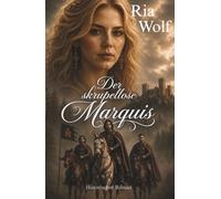 Der skrupellose Marquis [Historischer Roman]