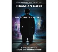 Der Sohn des Vaters: Ein Thriller über Rache und ererbte Sünden