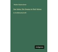 Der Sohn; Ein Drama in fünf Akten: in Großdruckschrift