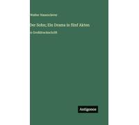 Der Sohn; Ein Drama in fünf Akten: in Großdruckschrift