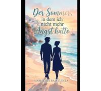 Der Sommer, in dem ich nicht mehr Angst hatte