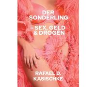 Der Sonderling: Sex, Geld & Drogen und das neue Bewusstsein