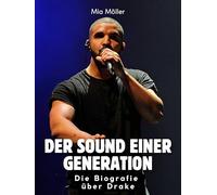 Der Sound einer Generation: Die Biografie über Drake. Hochwertige Hardcoverausgabe