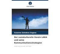 Der soziokulturelle Verein LAKA und seine Kommunikationsstrategien: Aufwertung kultureller Identitäten