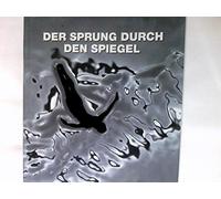 Der Sprung durch den Spiegel : vom Vorstoß in ein neues Bewußtsein Olympische Sport-Bibliothek