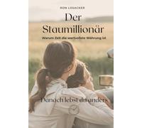 Der Staumillionär: Warum Zeit die wertvollste Währung ist