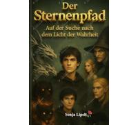 Der Sternenpfad: Auf der Suche nach dem Licht der Wahrheit Teil 1.: 5