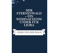 Der Sternenwald - Ein Weihnachtswunder für Liora