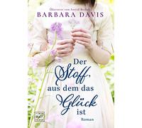 Der Stoff, aus dem das Glück ist