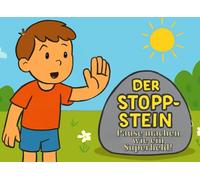 Der Stopp-Stein - Pause machen wie ein Superheld!: Vorlesebuch für Kleinkinder mit ADHS