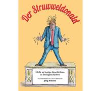 Der Struwweldonald: storie non così divertenti in immagini divertenti Jörg...