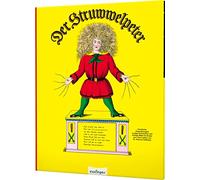 Der Struwwelpeter: Lustige Geschichten und drollige Bilder für Kinder von 3 bis 6 Jahren