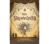 Der Struwwelpeter: English Edition - Classic German Fairy Tales That Teach Life Lessons Through Humor