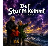 Der Sturm kommt: Eine Nacht an der Nordsee