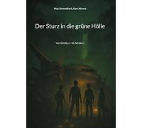 Der Sturz in die grüne Hölle