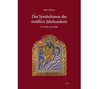 Der Symbolismus Des Zwolften Jahrhunderts: Per Visibilia AD Invisibilia