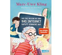 Der Tag, an dem die Oma das Internet kaputt gemacht hat: Lustiges Kinderbuch ab 6 Jahren über eine Familie in der digitalen Zwangspause: 1