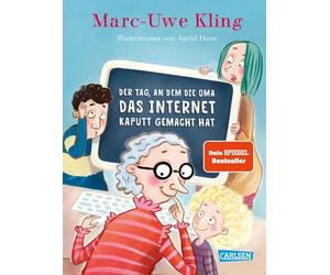 Der Tag, an dem die Oma das Internet kaputt gemacht hat: Lustiges Kinderbuch ab 6 Jahren über eine Familie in der digitalen Zwangspause: 1
