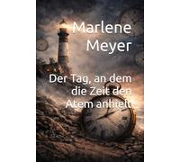 Der Tag, an dem die Zeit den Atem anhielt