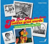 Der Tag, an dem Tintifax grün wurde: Wiener Kindheit in den 70ern