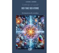 Der Tanz der Atome: Die Quantenwelt verstehen