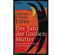 Der Tanz der Großen Mutter: Von der Jugend des Alters und der Reife der Jugend: 62042