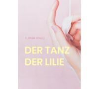 Der Tanz der Lilie: Eine Liebe im Schatten der Unterwelt - spannendes Liebesdrama
