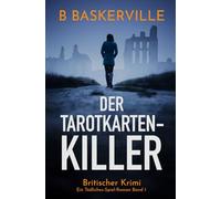Der Tarotkarten-Killer: Ein Tödliches-Spiel-Roman Band 1